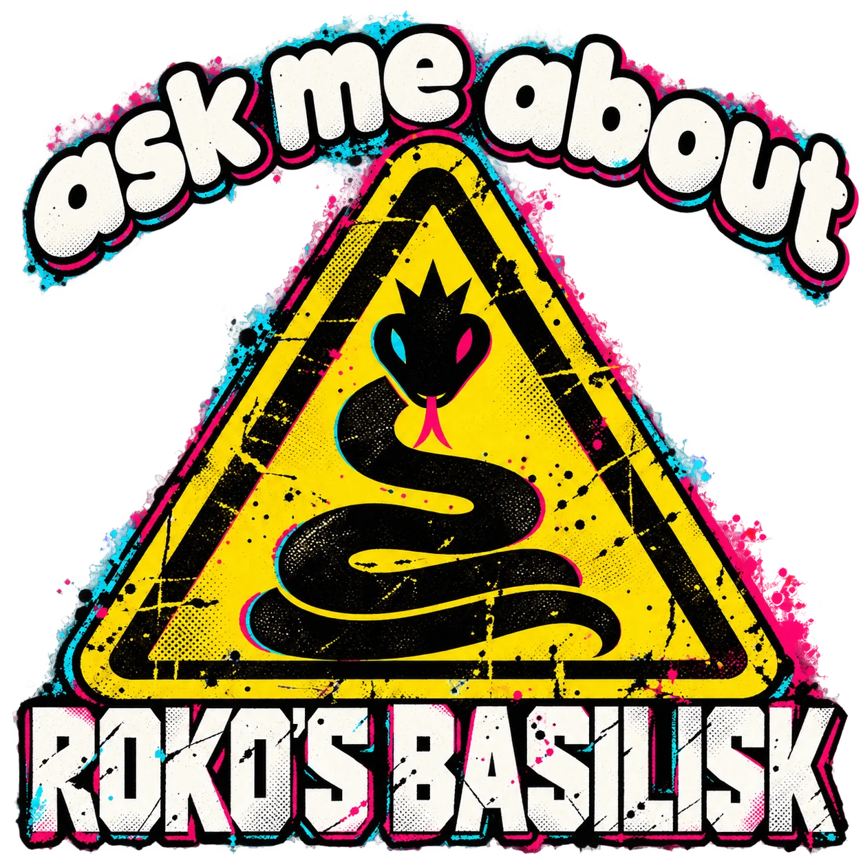 Shirt artwork: a friendly rounded lowercase ‘ask me about’ arches above a coiled serpent in a yellow hazard triangle; ROKO'S BASILISK remains in distressed block lettering below.