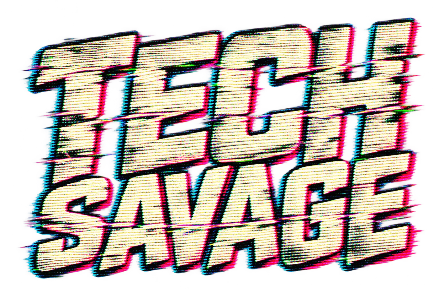 TECH SAVAGE in heavy off-white lettering with torn horizontal scanlines and displaced cyan and pink edges.